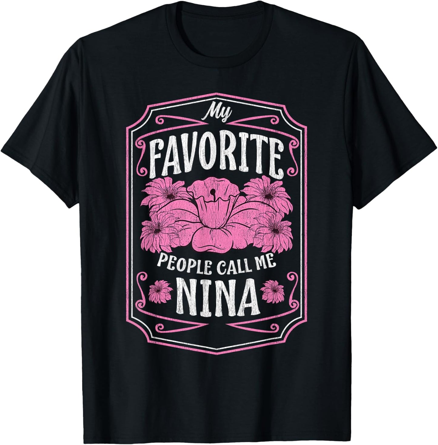 My Favorite People Call Me Nina Floral Mothers Day Gifts T-Shirt - T-Shirt | Black