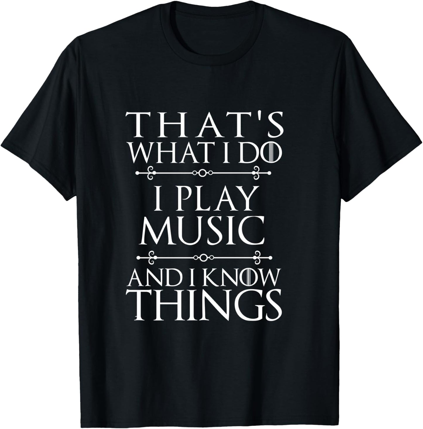 That's What I Do I Play Music Cool Musician Men Women T-Shirt - T-Shirt | Black