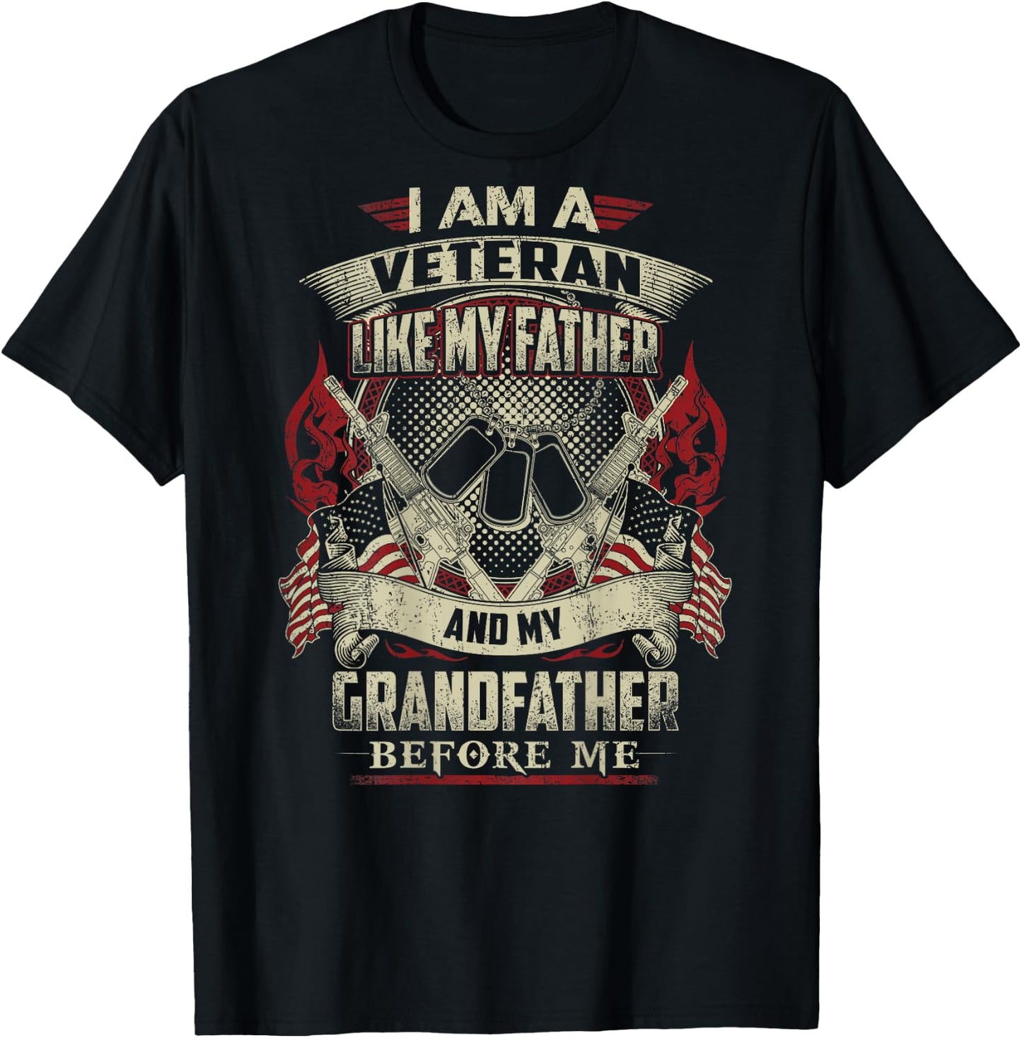 I'm A Veteran Like My Father Proud Army Grandfather T-Shirt - T-Shirt | Black