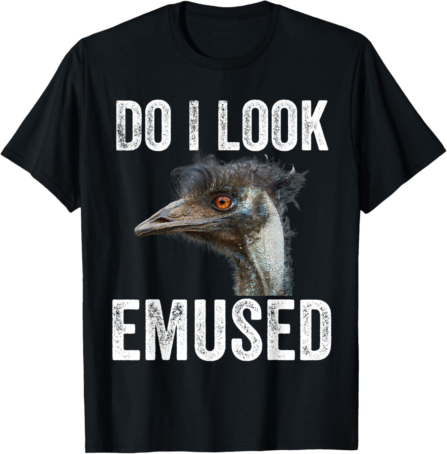 Do I Look Emused Funny Emu Animal Love Emus Bird Funny T-Shirt - T-Shirt | Black