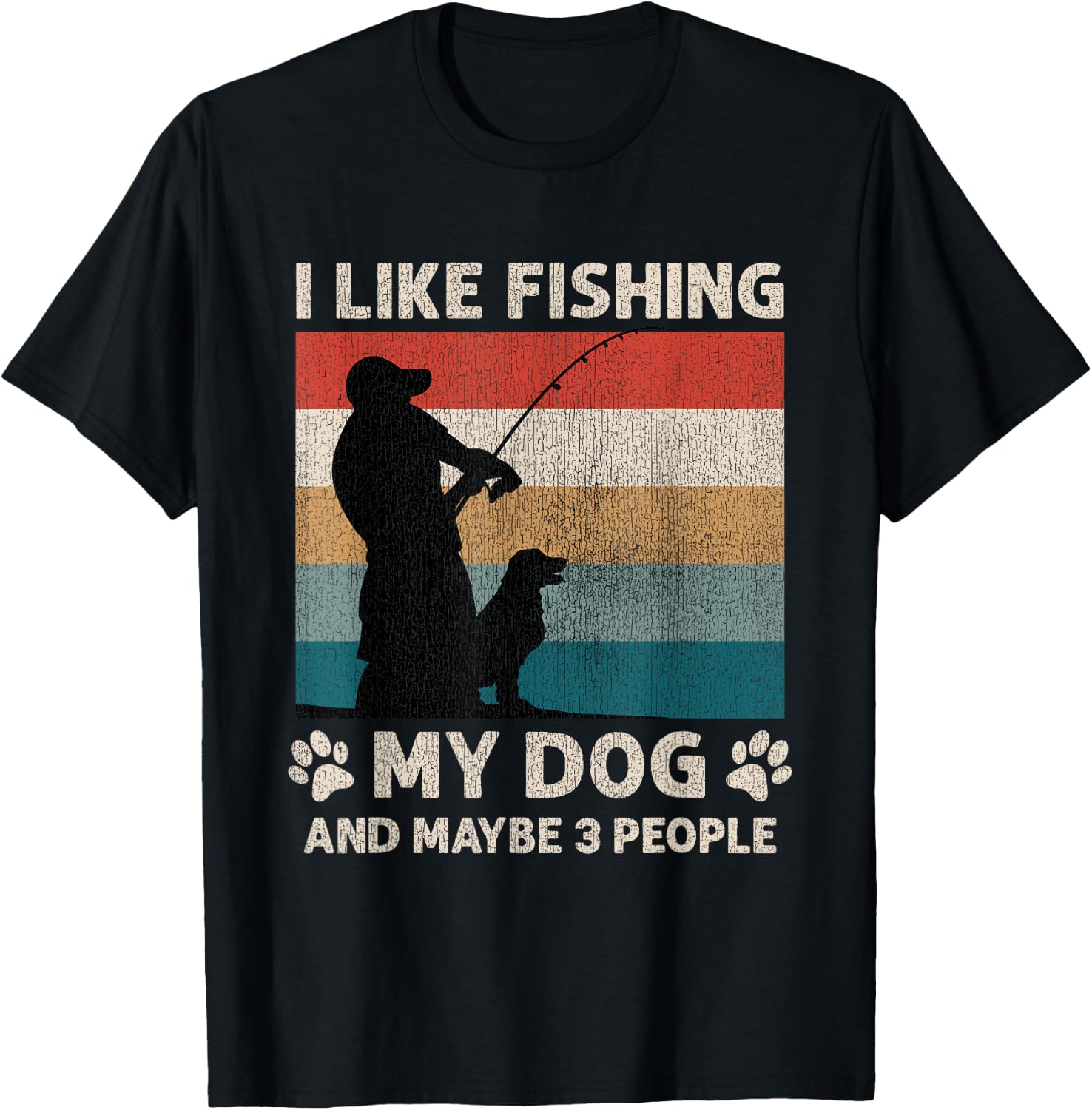 I Like Fishing My Dog And Maybe 3 People Men Women T-Shirt - T-Shirt | Black