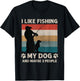 I Like Fishing My Dog And Maybe 3 People Men Women T-Shirt - T-Shirt | Black