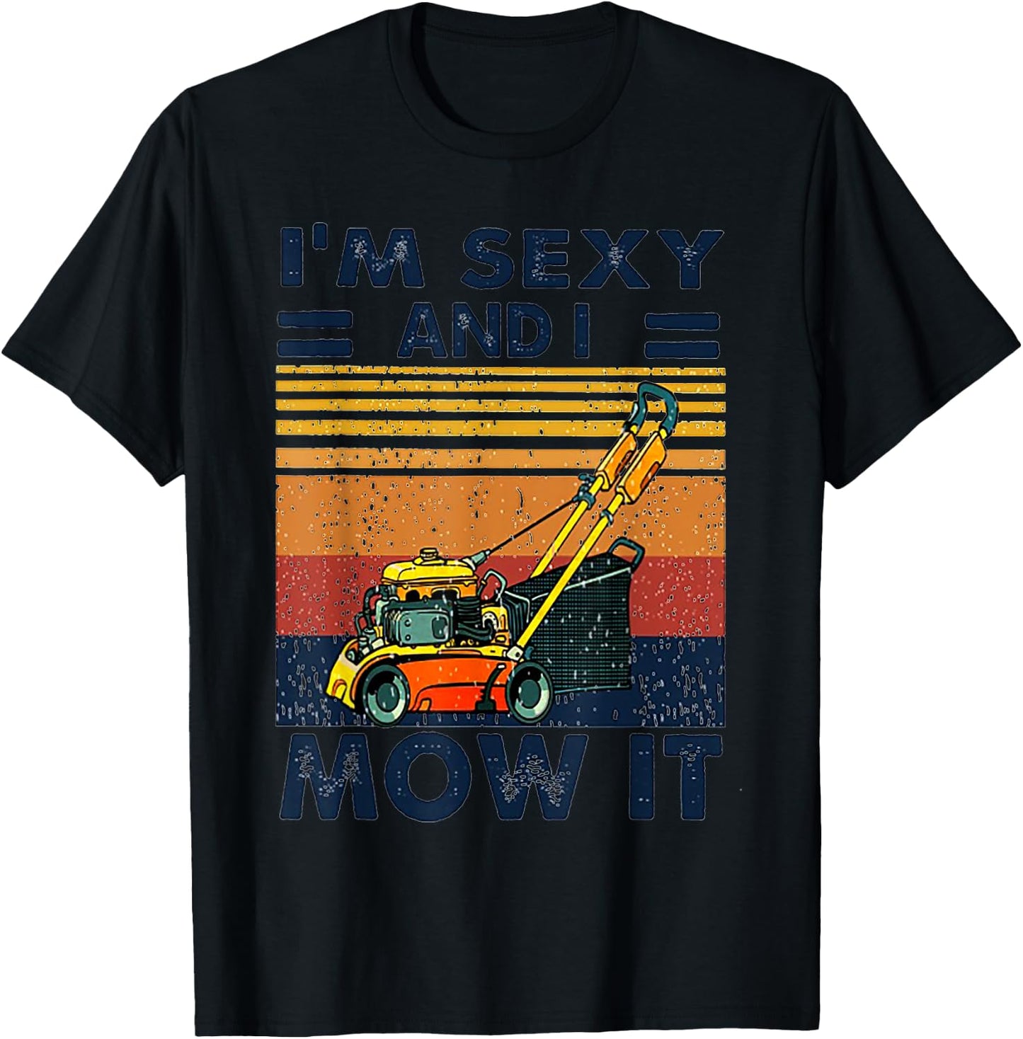I'm Sexy and I Mow It Vintage Mowing Machine T-Shirt - T-Shirt | Black
