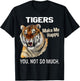 Tigers Make Me Happy. You, Not So Much. Funny Tiger Design T-Shirt - T-Shirt | Black