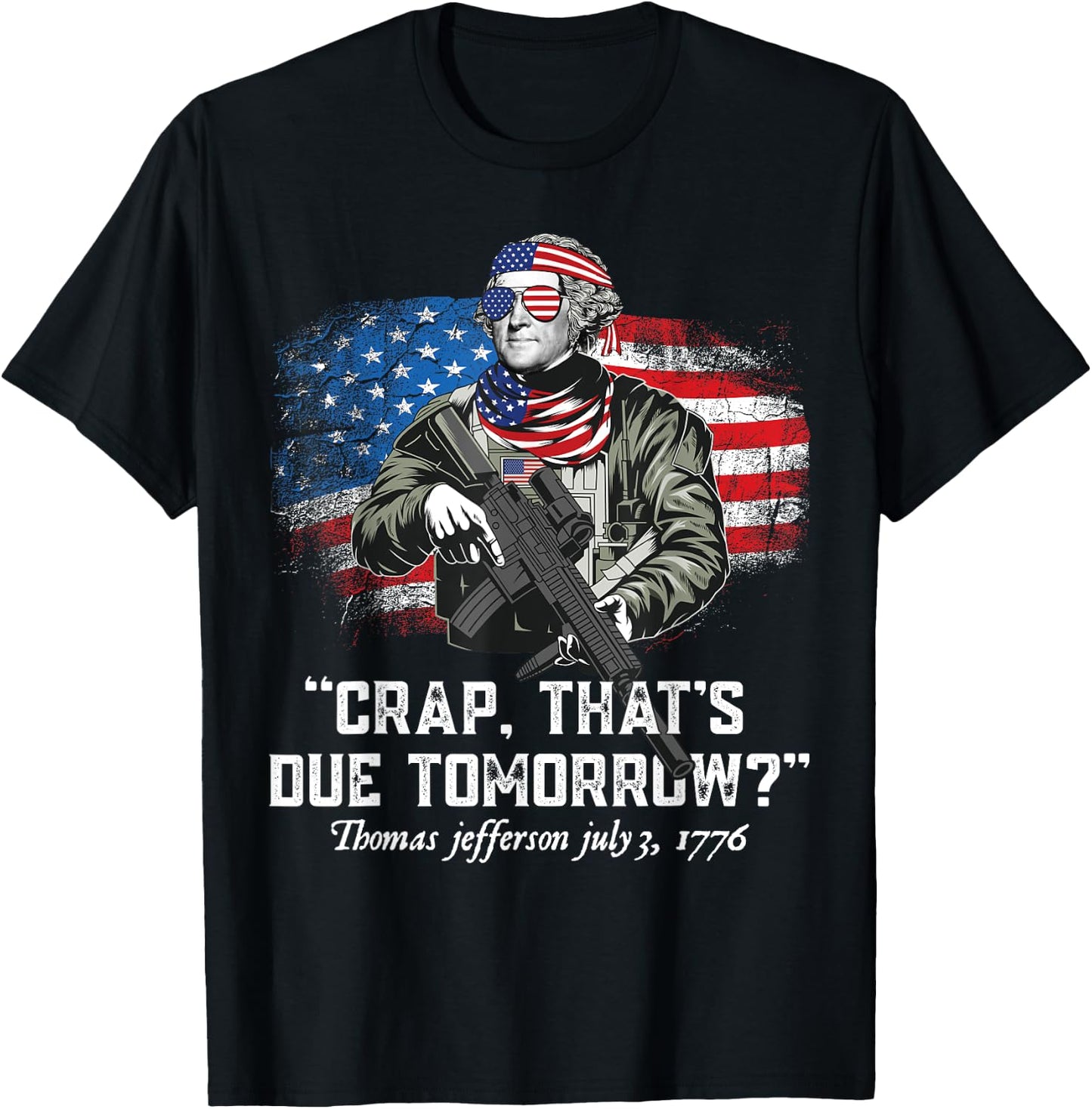 Crap that's due tomorrow thomas jefferson Funny 4th of July Men T-Shirt - T-Shirt | Black
