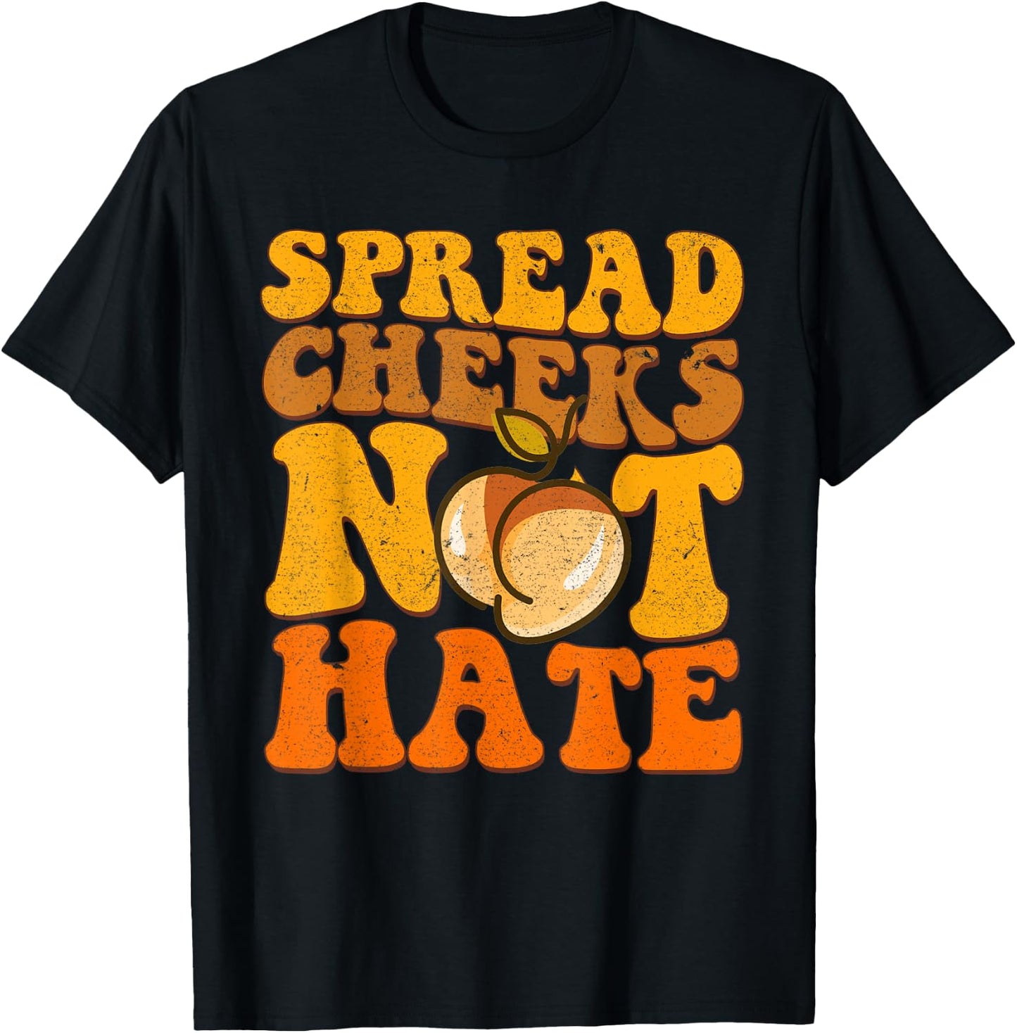 Spread Cheeks Not Hate Shirt Fitness Workout Funny Gym T-Shirt - T-Shirt | Black