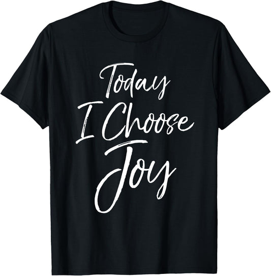 Cute Christian Worship Gift Today I Choose Joy T-Shirt - T-Shirt | Black