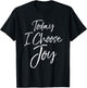 Cute Christian Worship Gift Today I Choose Joy T-Shirt - T-Shirt | Black