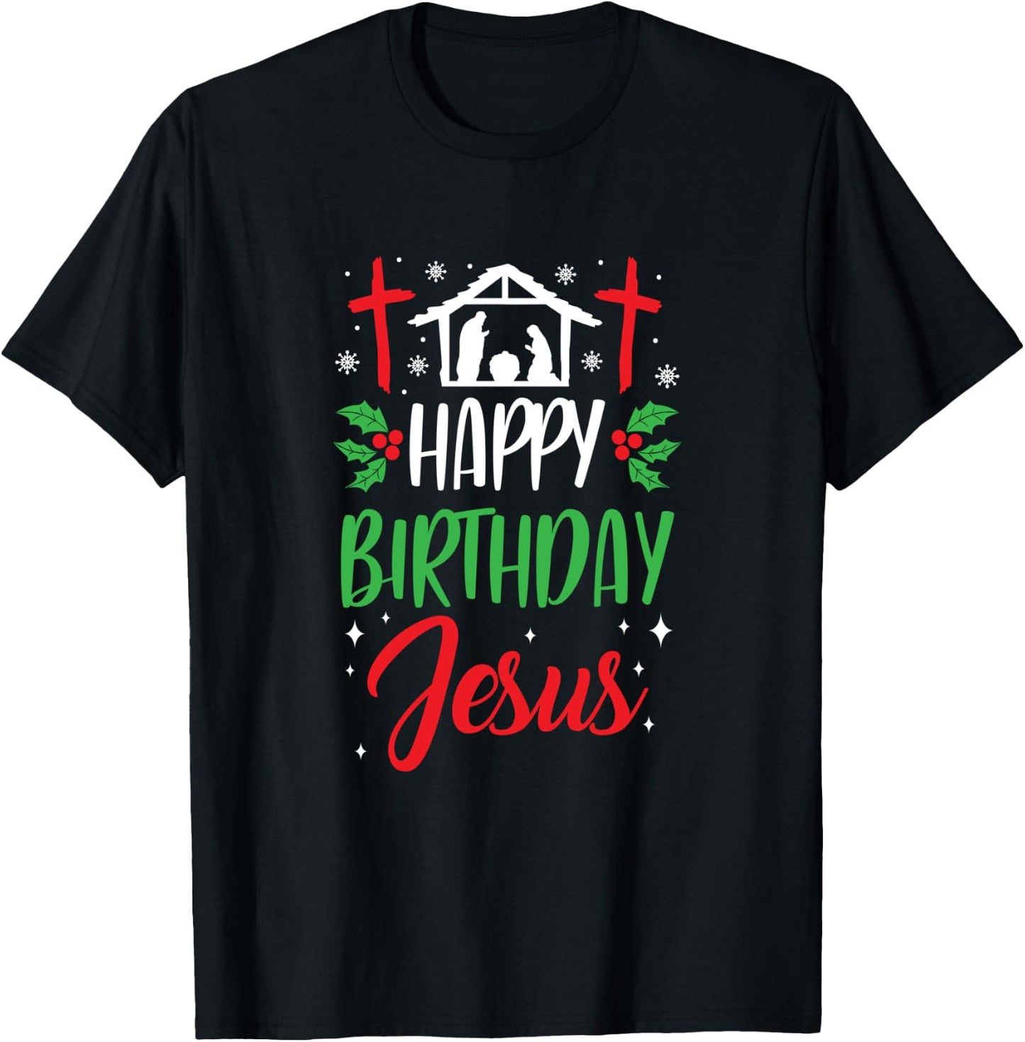 Christmas Day Outfit Happy Birthday Jesus Holiday T-Shirt - T-Shirt | Black