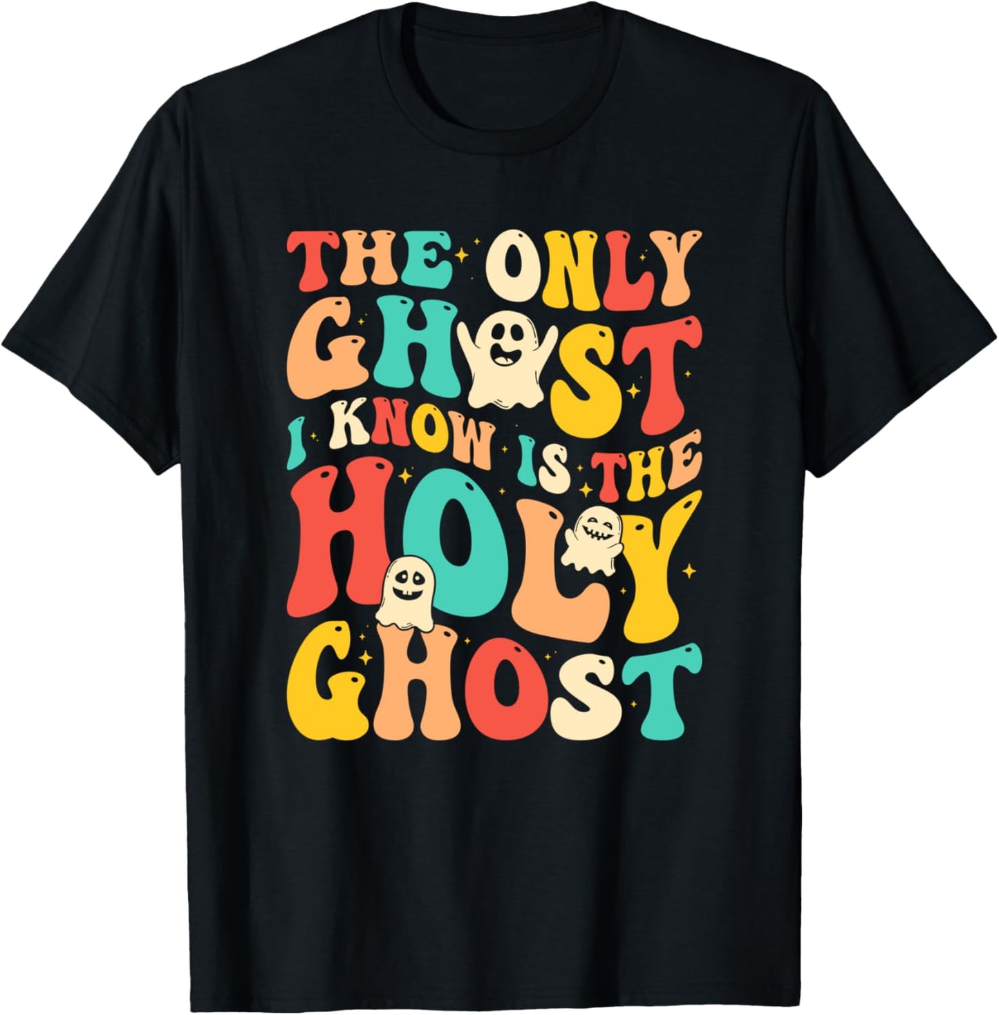 Halloween Christian The Only Ghost I Know Is The Holy Ghost T-Shirt - T-Shirt | Black