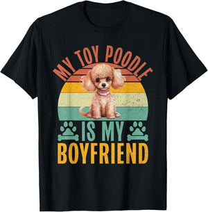 My Toy Poodle is my Boyfriend Toy Poodle T-Shirt - T-Shirt | Black