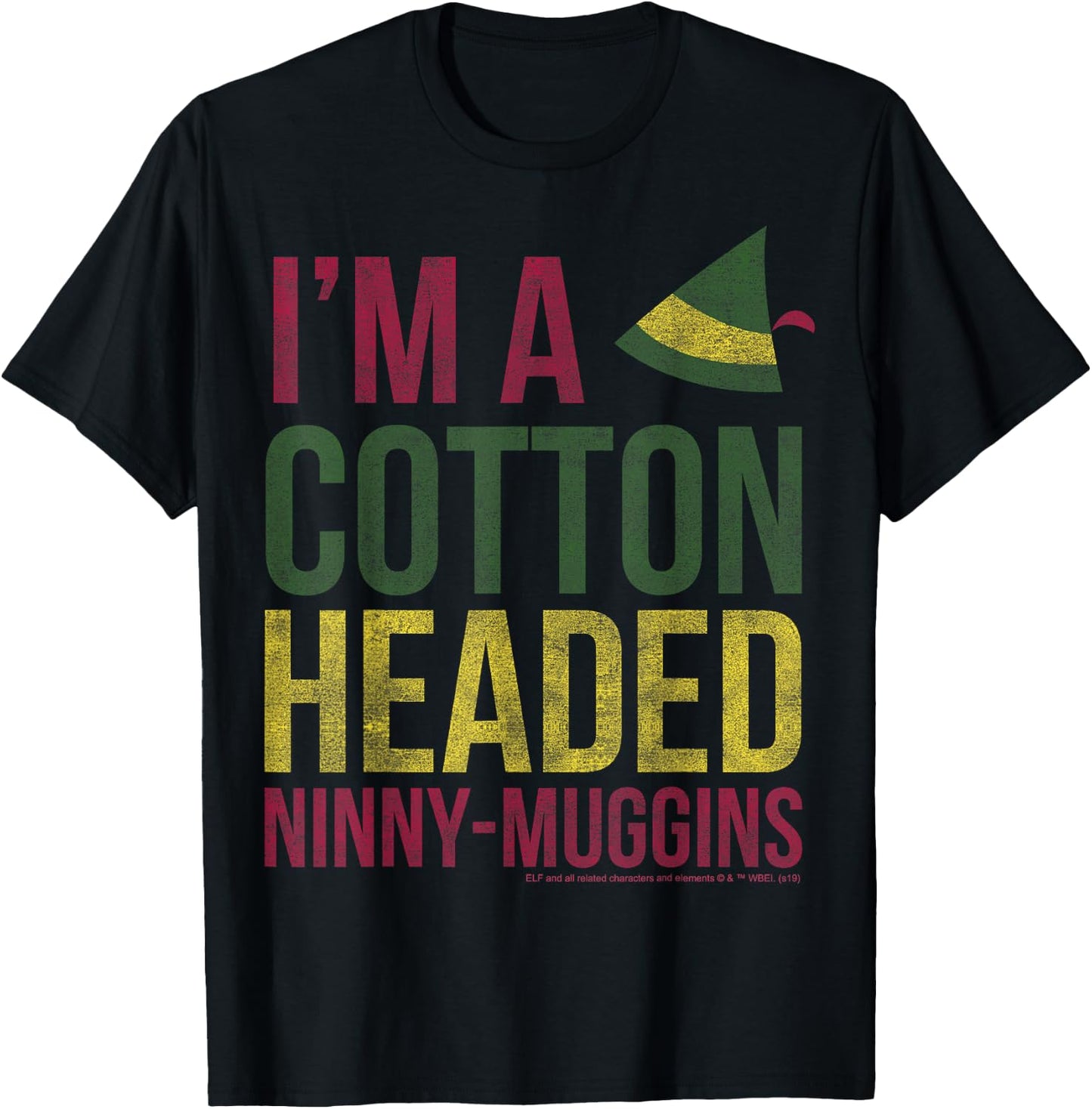 Elf I'm A Cotton Headed Ninny-Muggins T-Shirt - T-Shirt | Black