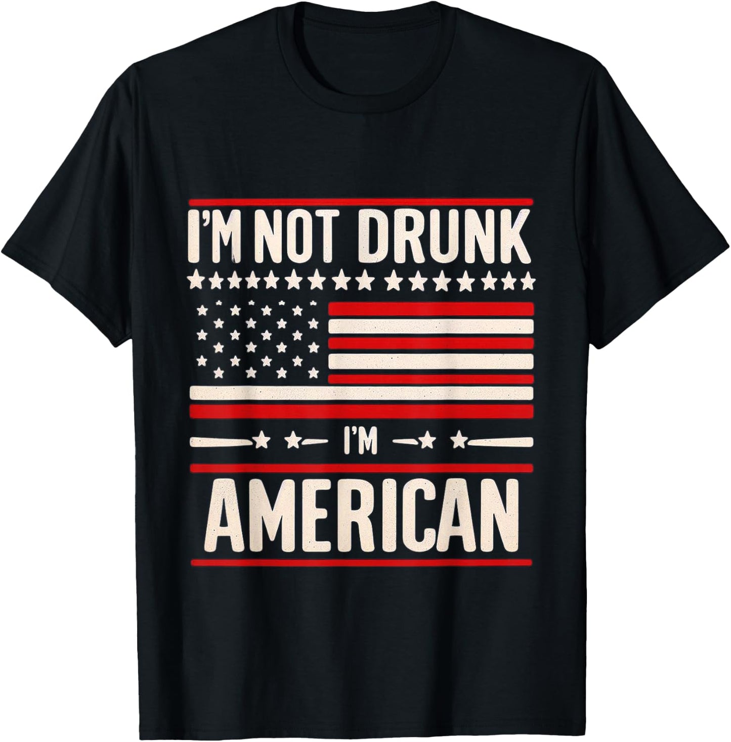 I'm Not Drunk I'm American Patriotic 4th Of July Women Men T-Shirt - T-Shirt | Black