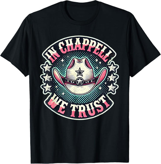 In Chappell We Trust Hat Cowgirl For Western Country T-Shirt - T-Shirt | Black