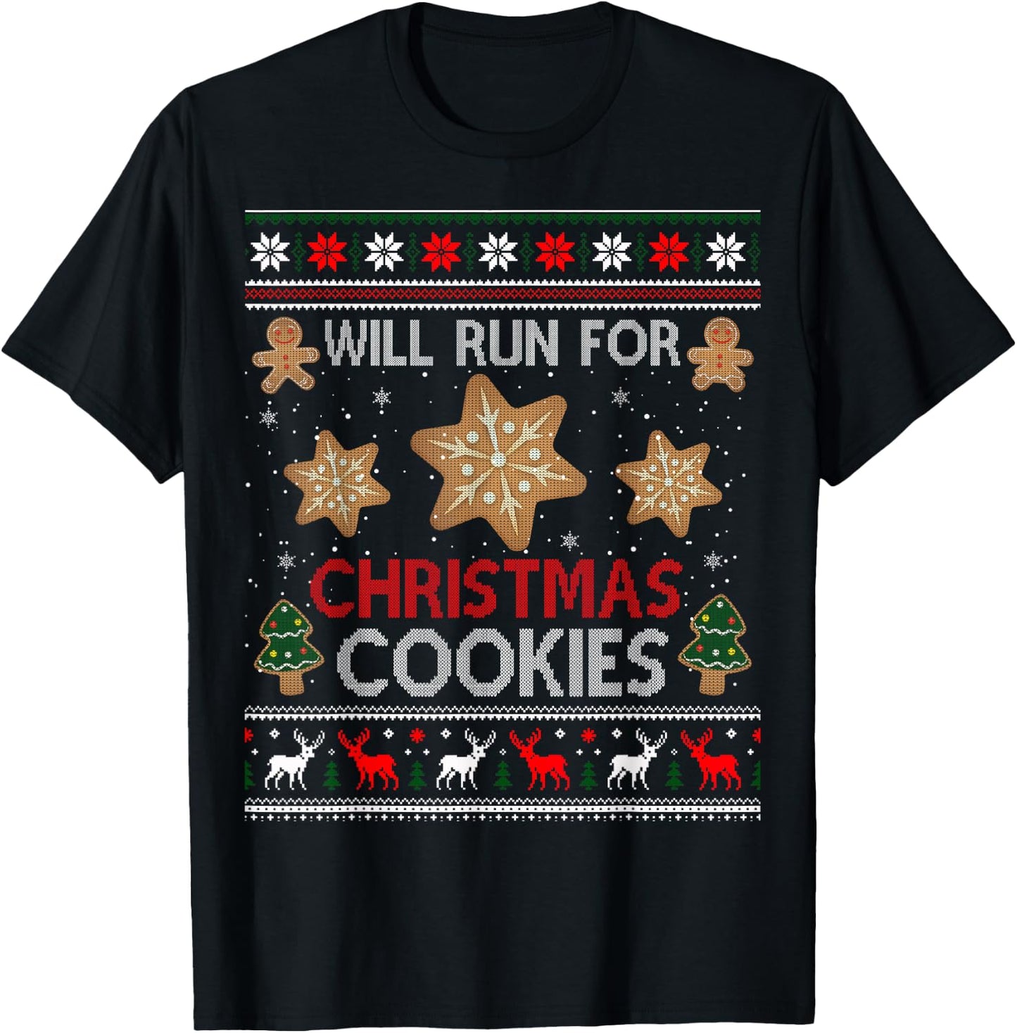 Will Run For Christmas Cookies - Christmas Running Ugly T-Shirt - T-Shirt | Black