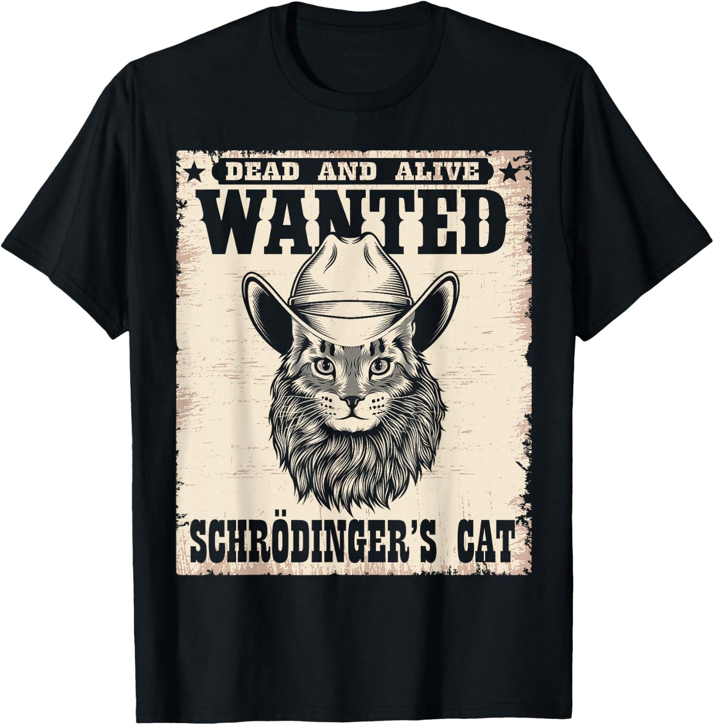 Wanted Dead Alive Schrödinger's Cat Shirt Schrodingers Cat Men Women T-Shirt - T-Shirt | Black