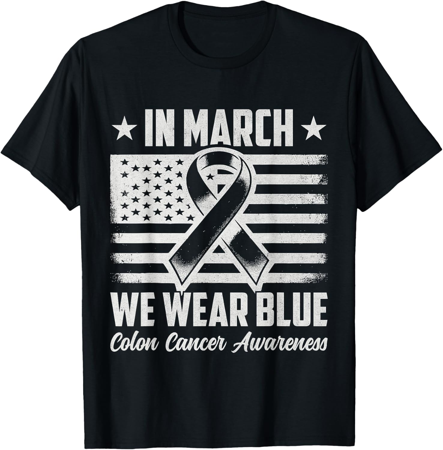 In March We Wear Blue For Colorectal Colon Cancer Awareness T-Shirt - T-Shirt | Black