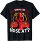 Where The Hose At? Funny Firefighters Pun Gifts For Fireman T-Shirt - T-Shirt | Black