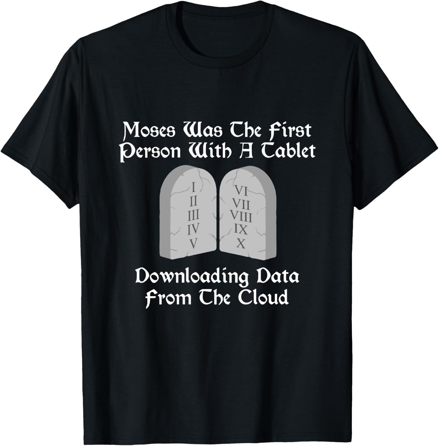 Moses Was The First Person With A Tablet Download From Cloud T-Shirt - T-Shirt | Black