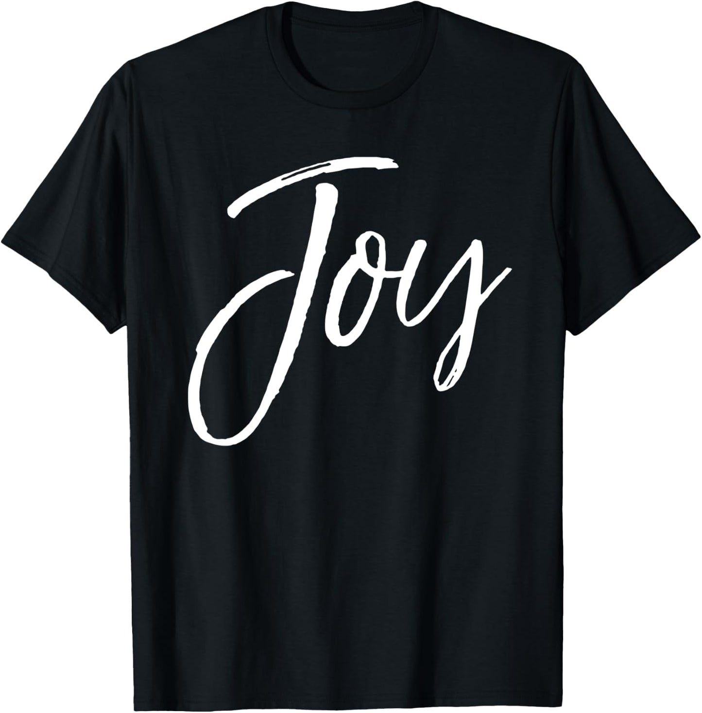 Joy Quote Happy Gift Cute Happiness Saying Joy T-Shirt - T-Shirt | Black