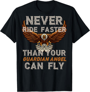 Never Ride Faster Than Your Guardian Angel Can Fly - on Back T-Shirt - T-Shirt | Black