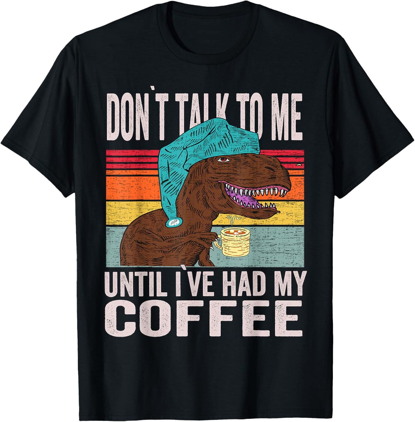 coffee meme - Don't Talk To Me Until I've Had My Coffee T-Shirt - T-Shirt | Black