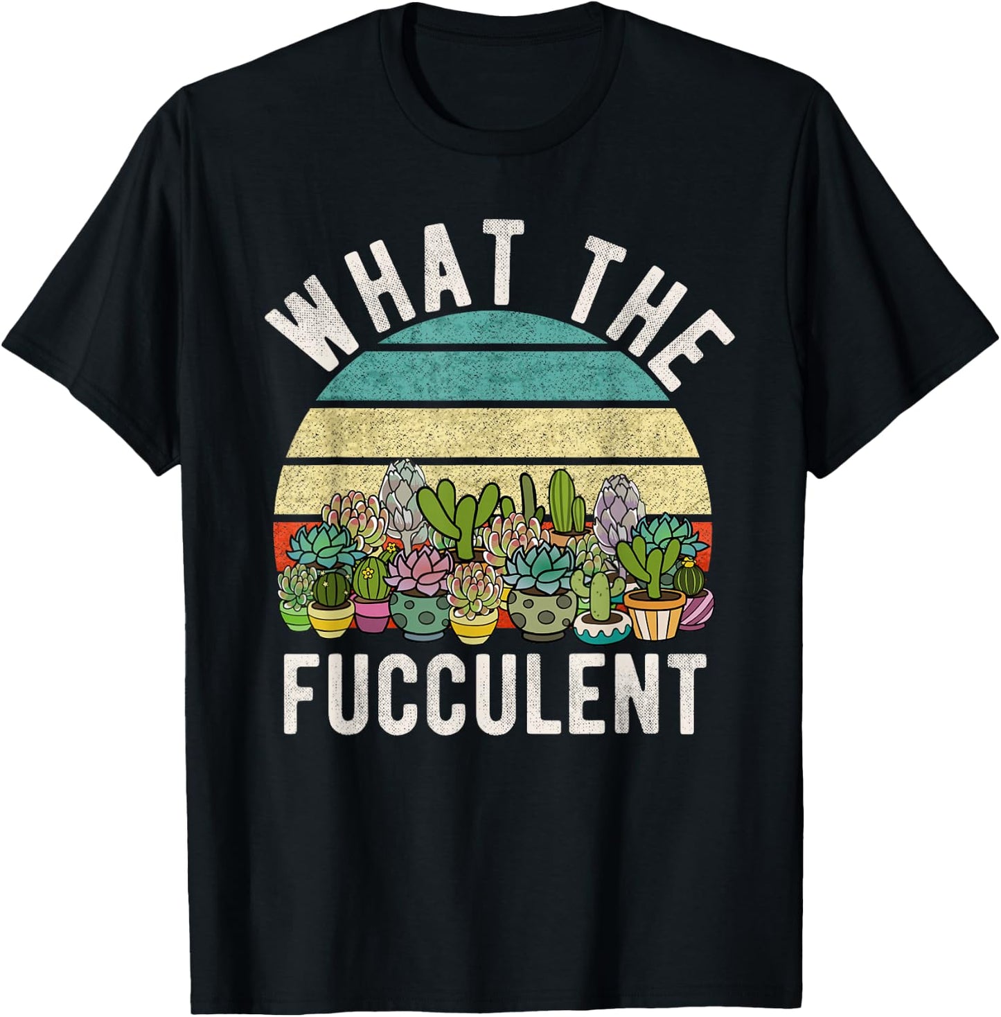 What the Fucculent Retro Cactus Succulent Pun Gardening Fun T-Shirt - T-Shirt | Black