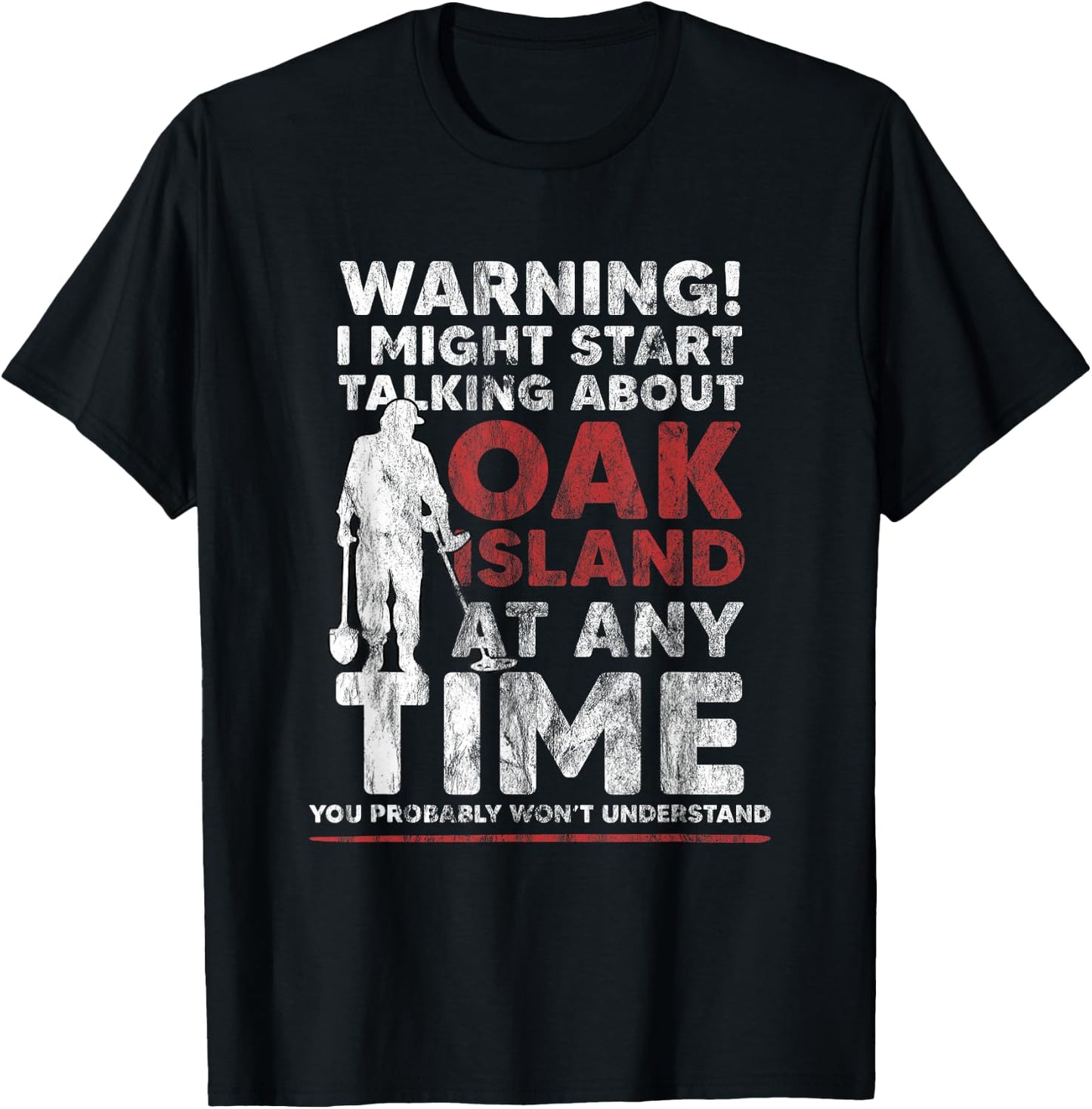 Warning Oak Island Metal Detecting Gift T-Shirt - T-Shirt | Black