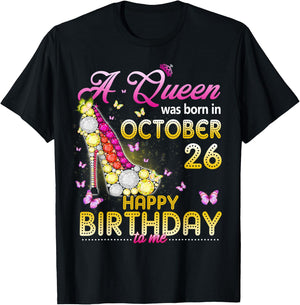 A Queen Was Born In October 26th Happy Birthday To Me 26 T-Shirt - T-Shirt | Black