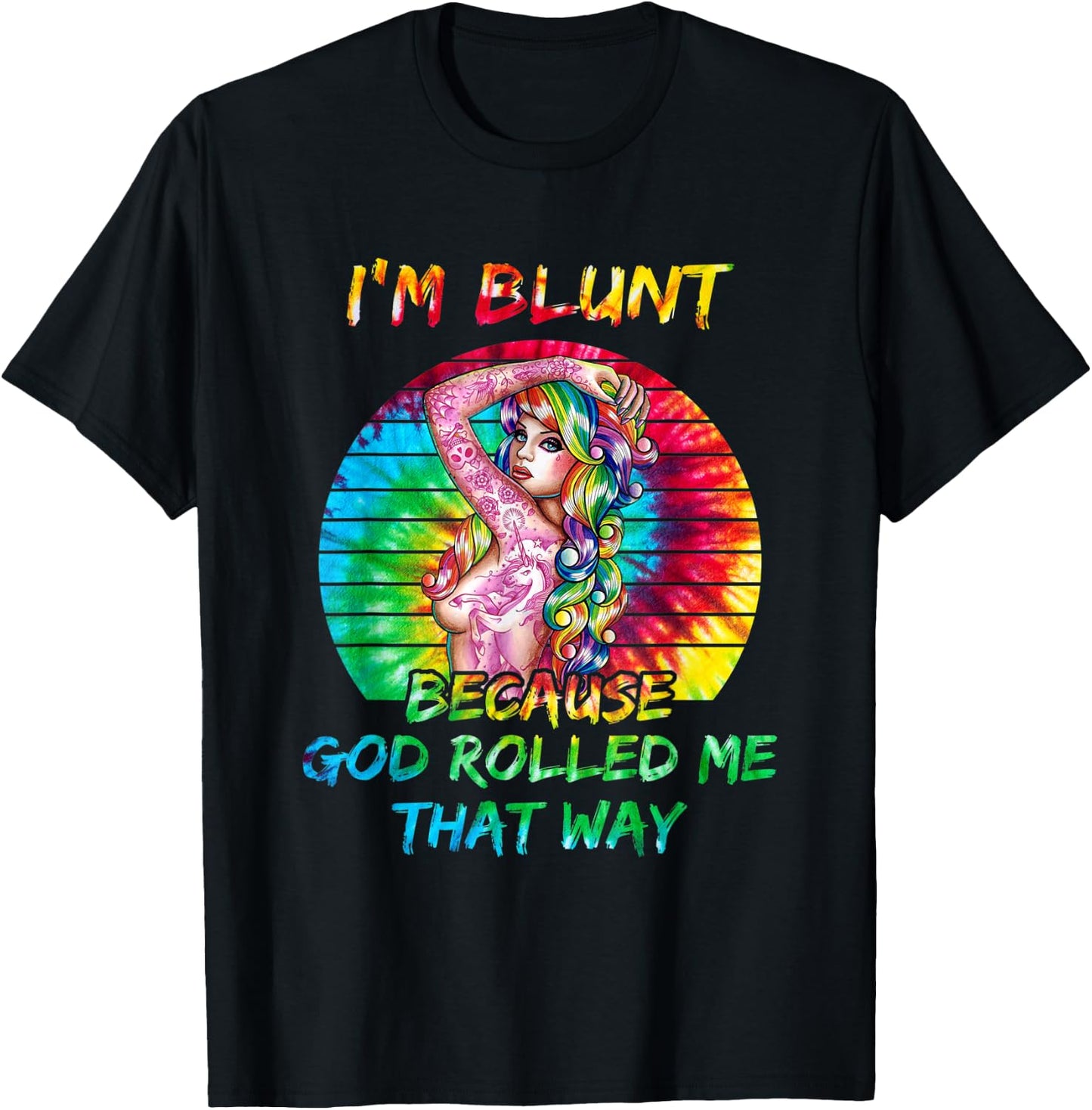I'm Blunt Because God Rolled Me That Way Tattoos Girl T-Shirt - T-Shirt | Black