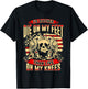 I'd Rather Die On My Feet Than Live On My Knees T-Shirt - T-Shirt | Black