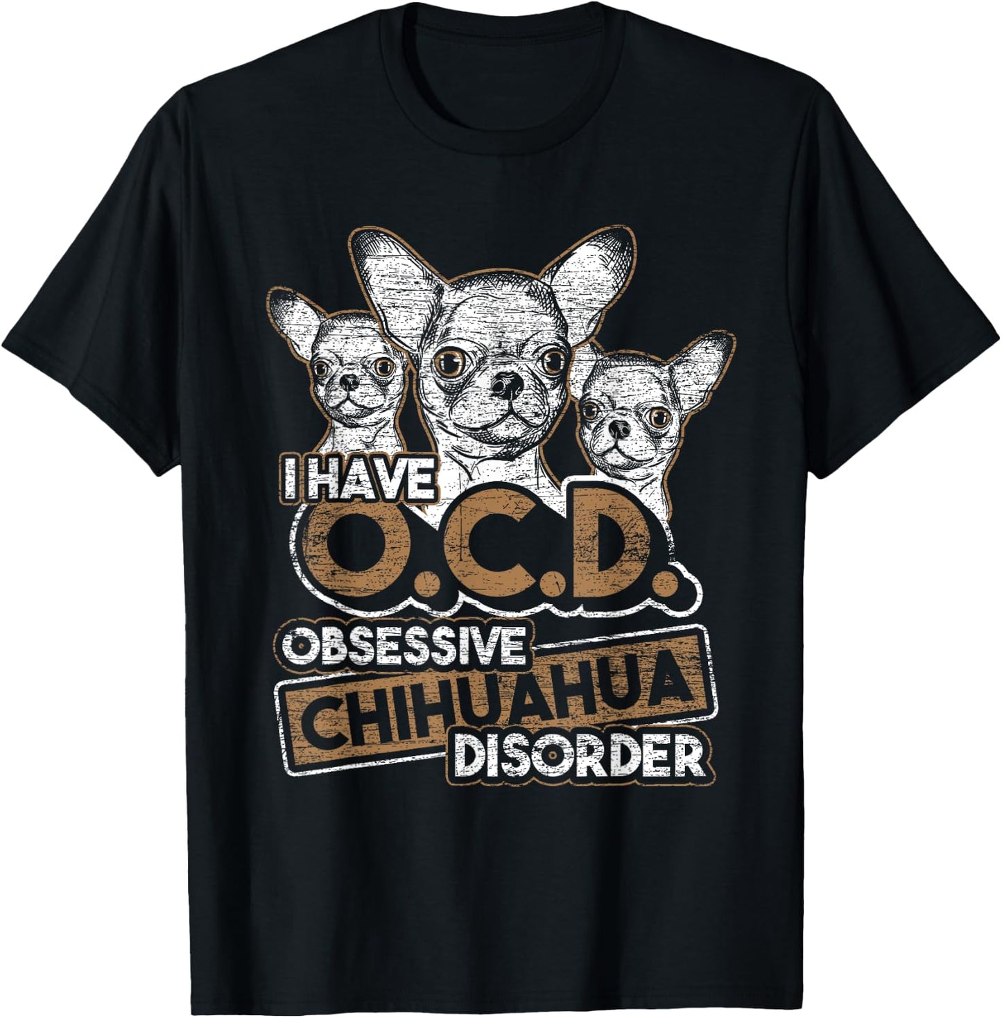 Obsessive Chihuahua Disorder Chihuahua T-Shirt - T-Shirt | Black