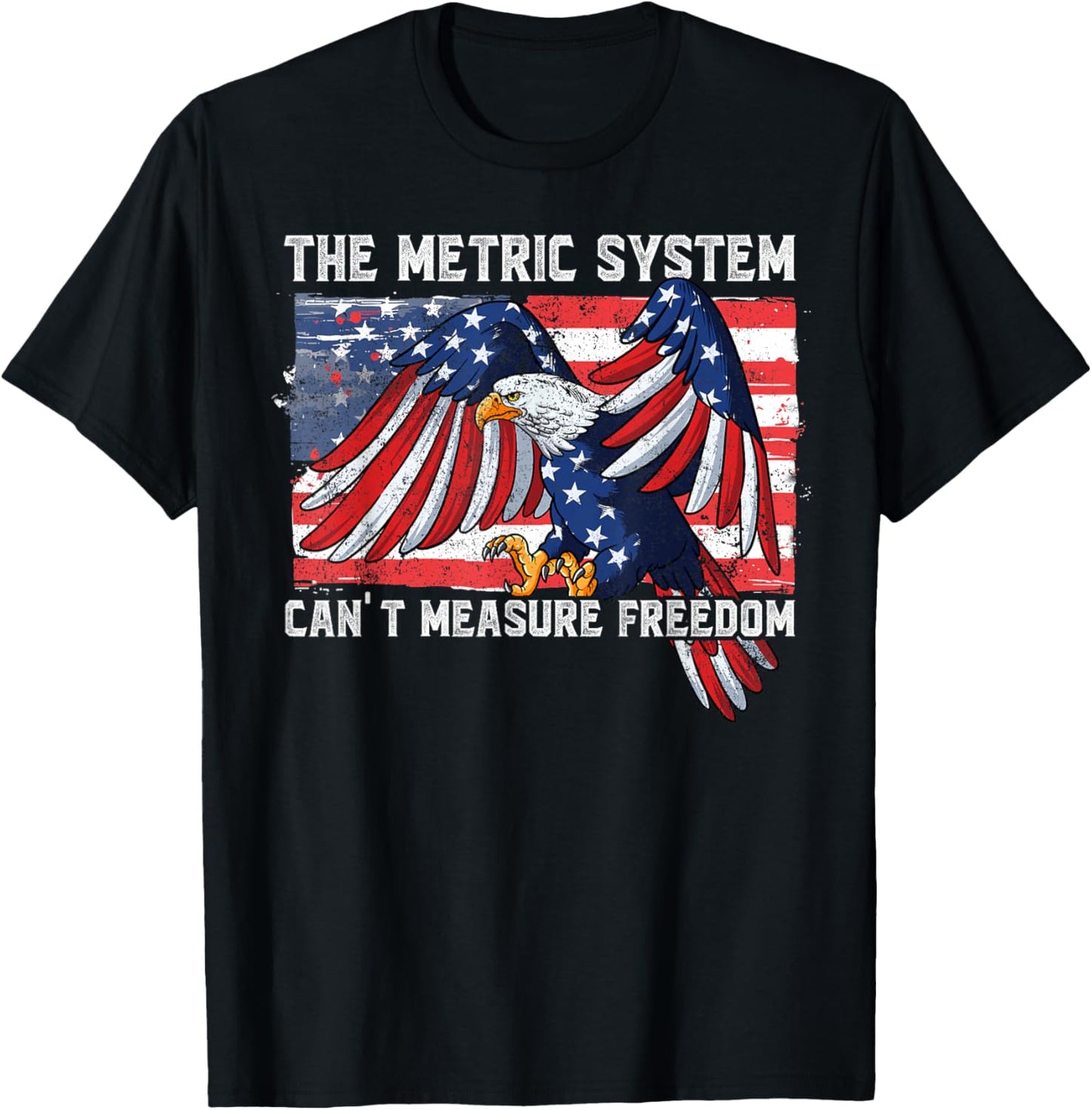 The Metric System Can't Measure Freedom T-Shirt - T-Shirt | Black