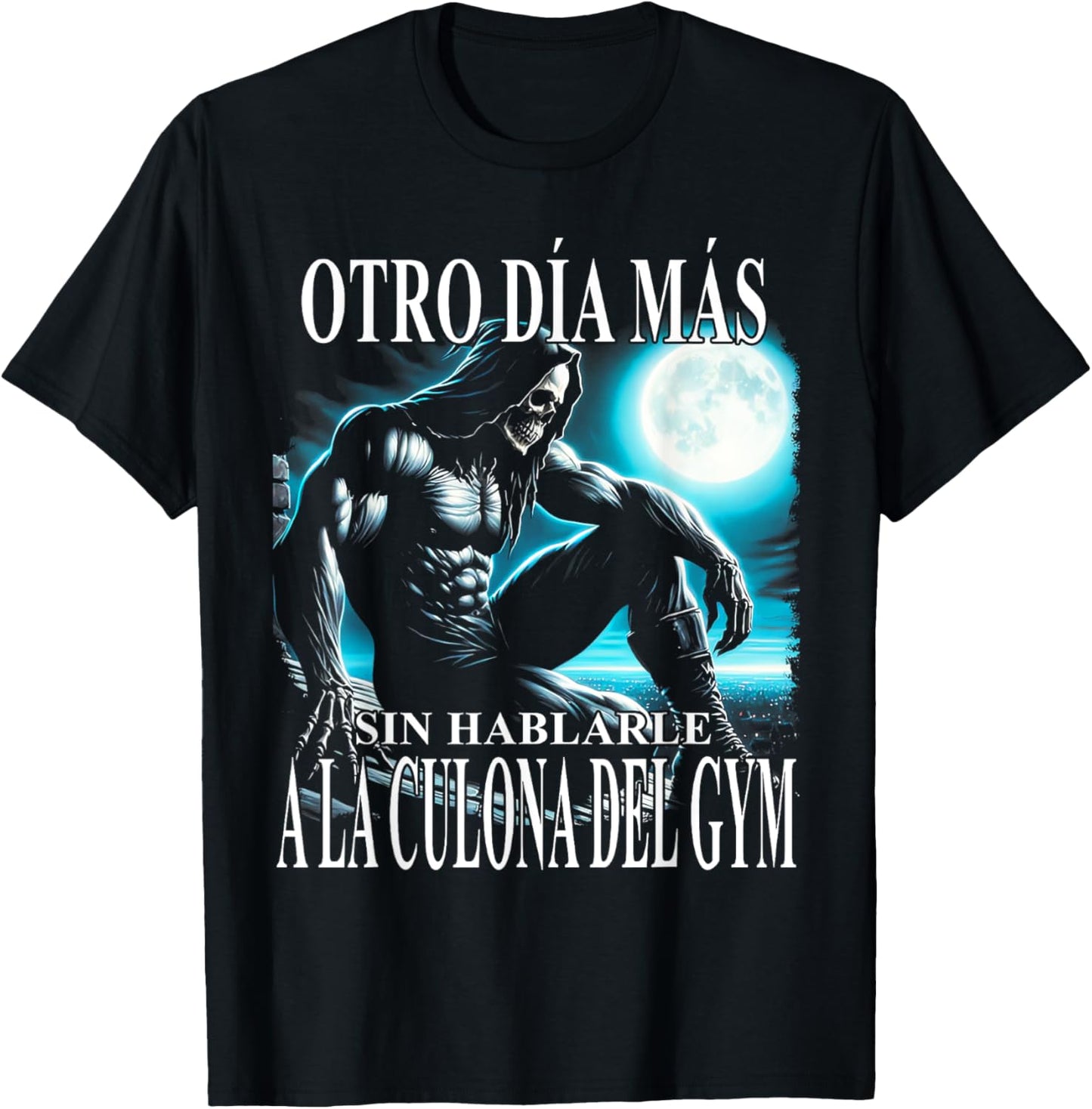 Otro día mas sin hablarle a la culona del gym T-Shirt - T-Shirt | Black