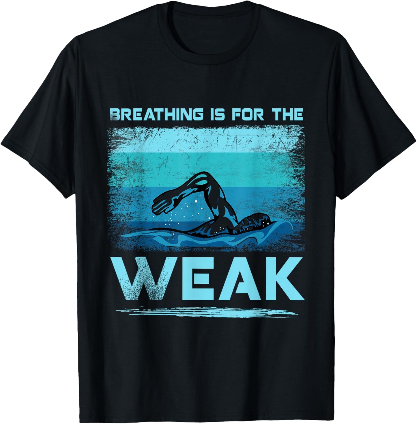 Breathing Is For The Weak Funny Swimmer Swimming T-Shirt - T-Shirt | Black
