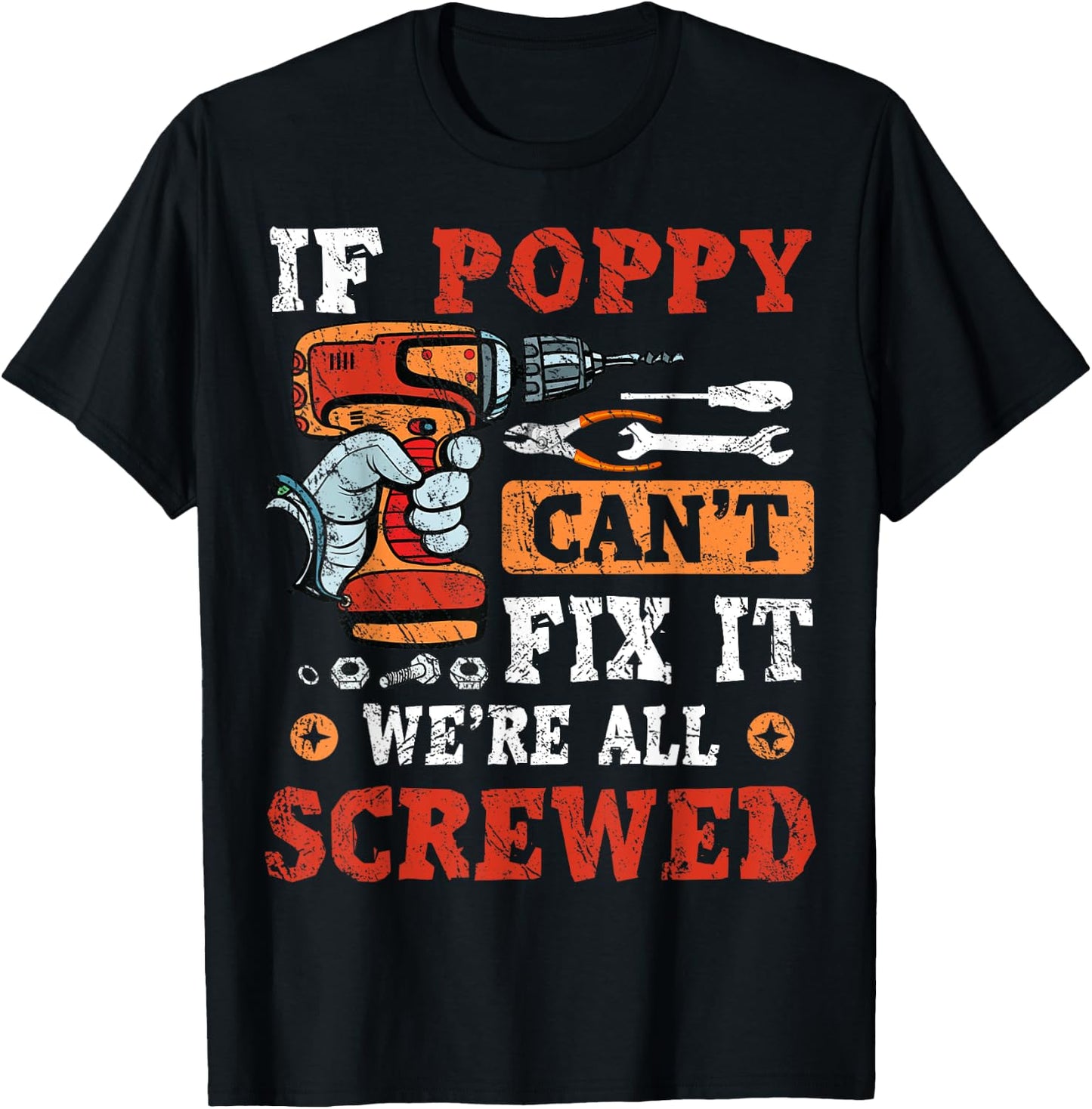 If Poppy Can't Fix It We're All Screwed Father's Day T-Shirt - T-Shirt | Black