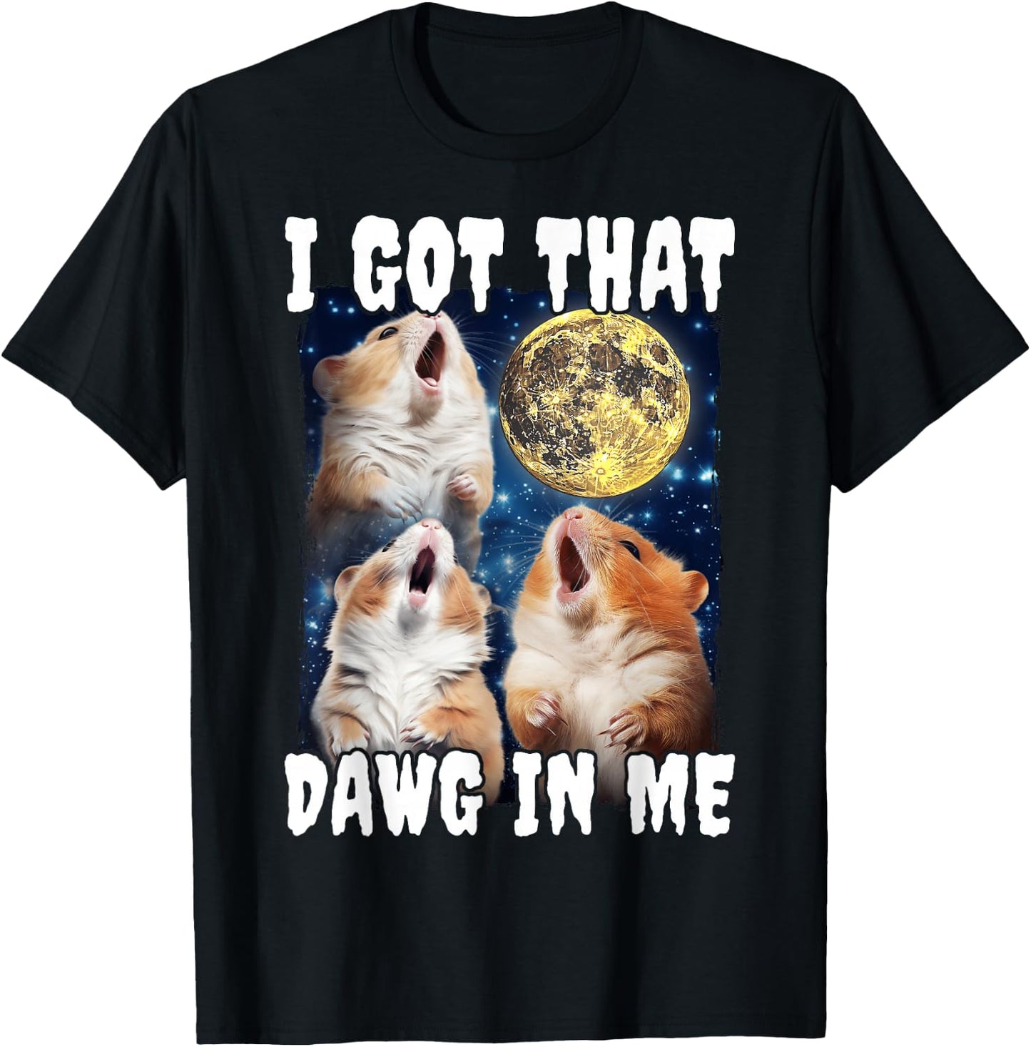 I Got That Dawg In Me Hamster T-Shirt - T-Shirt | Black