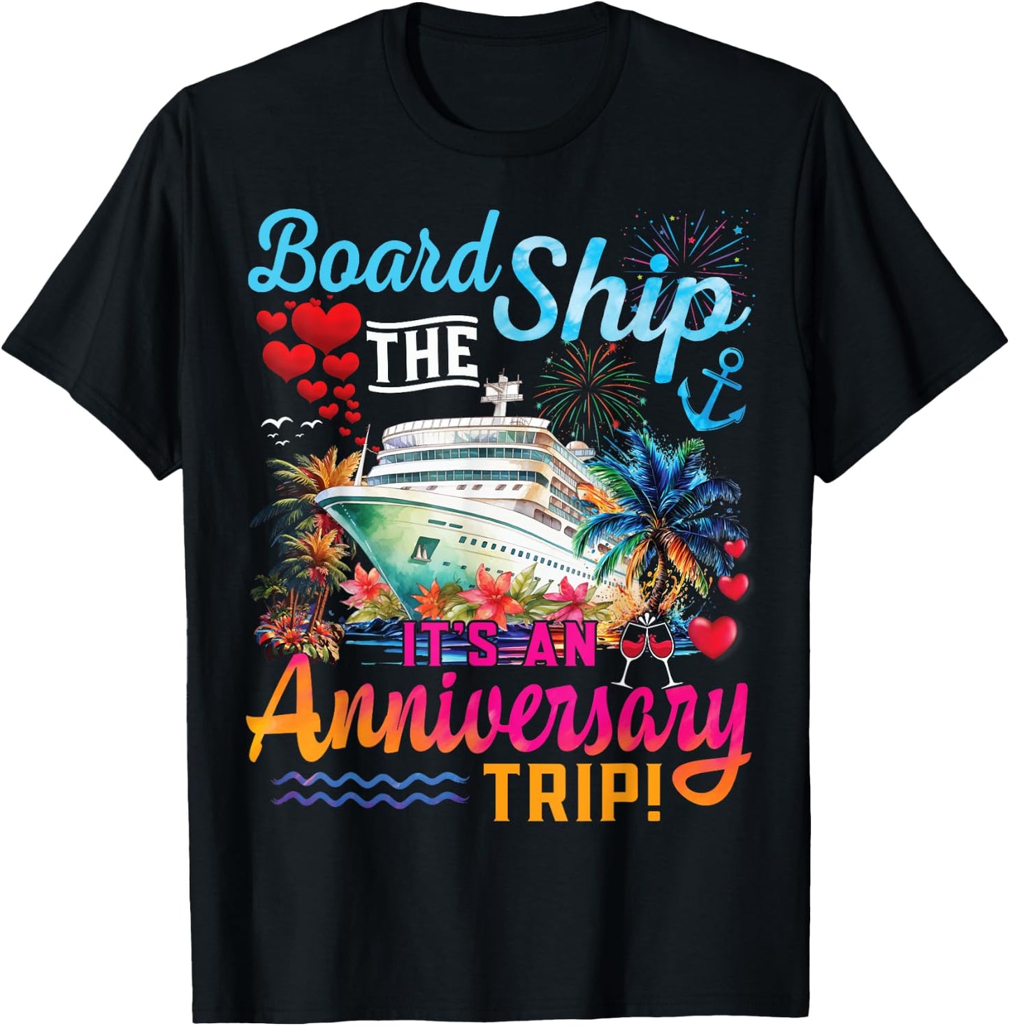 Board The Ship It's An Anniversary Trip Couples Cruise Party T-Shirt - T-Shirt | Black