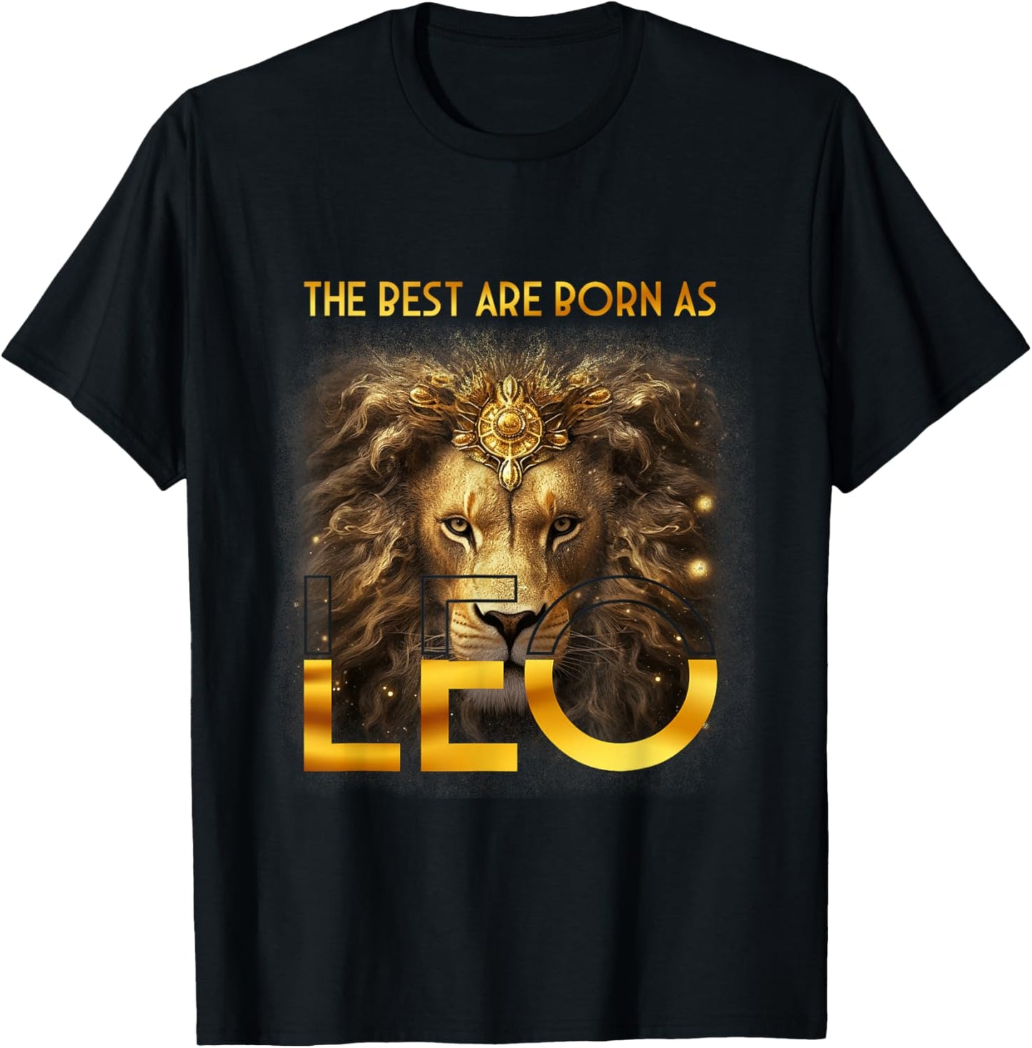 The Best Are Born As Leo Proud A Lion July August Birthday T-Shirt - T-Shirt | Black