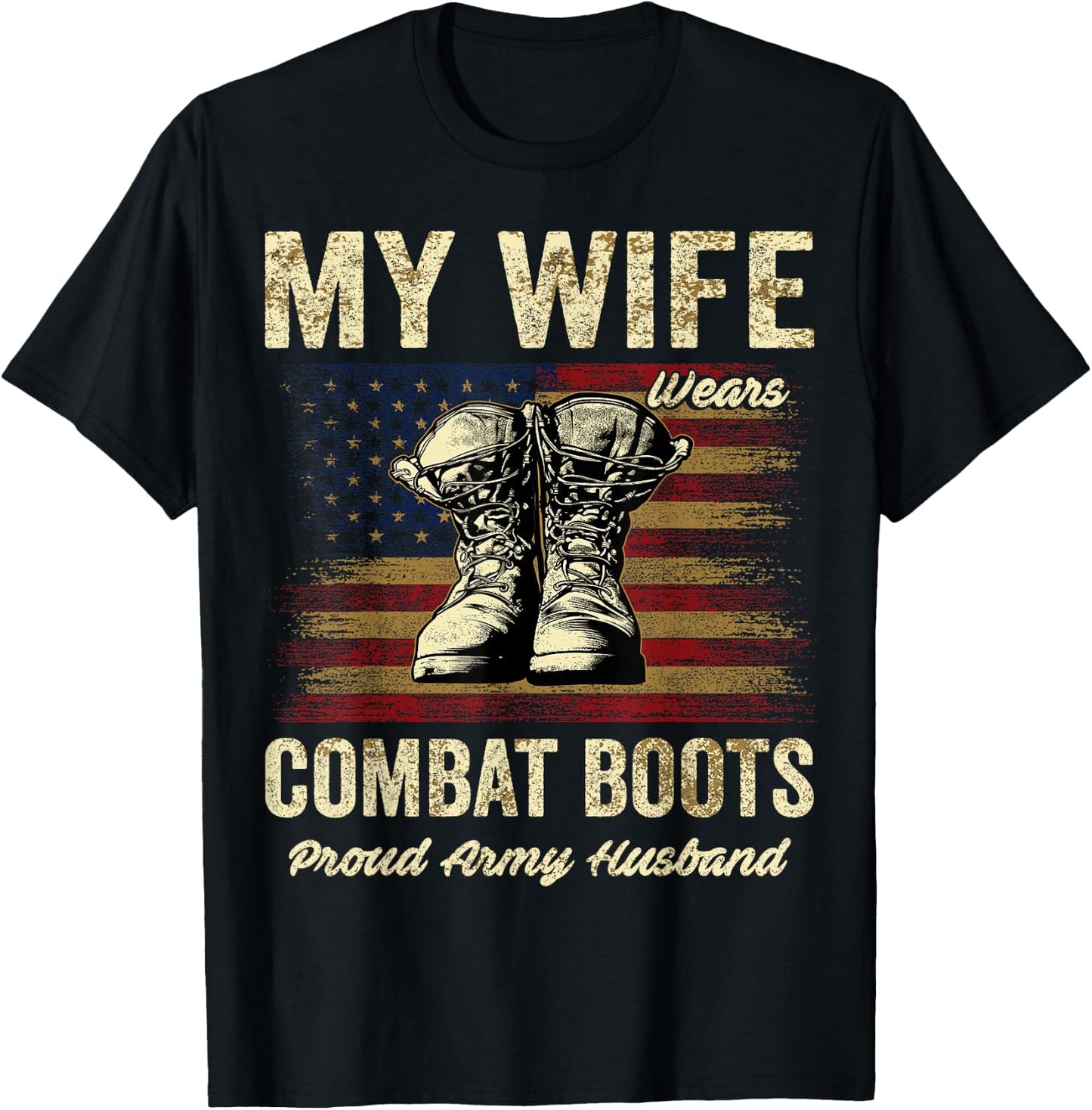 My Wife Wears Combat Boots Proud Army Husband Veteran Wife T-Shirt - T-Shirt | Black