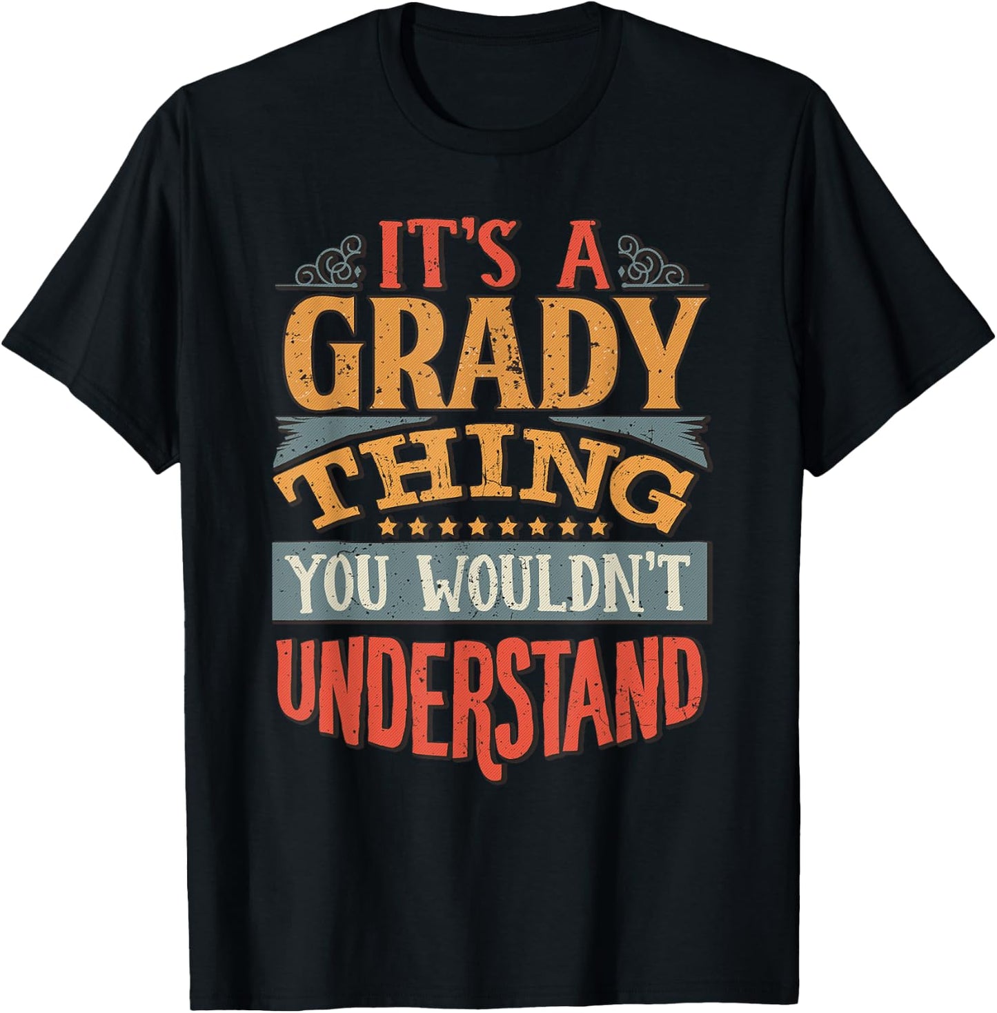 It's A Grady Thing You Wouldn't Understand T-Shirt - T-Shirt | Black