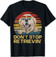 Don't Stop Retrieving Retro Vintage Golden Retriever Dog T-Shirt - T-Shirt | Black