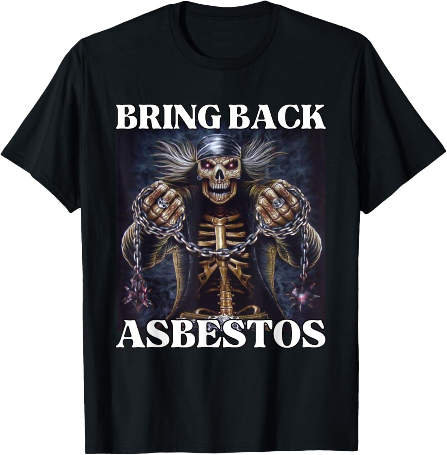 Bring Back Asbestos Funny Cringe Hard Skeleton Meme T-Shirt - T-Shirt | Black