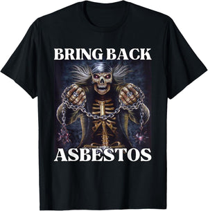 Bring Back Asbestos Funny Cringe Hard Skeleton Meme T-Shirt - T-Shirt | Black