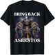 Bring Back Asbestos Funny Cringe Hard Skeleton Meme T-Shirt - T-Shirt | Black
