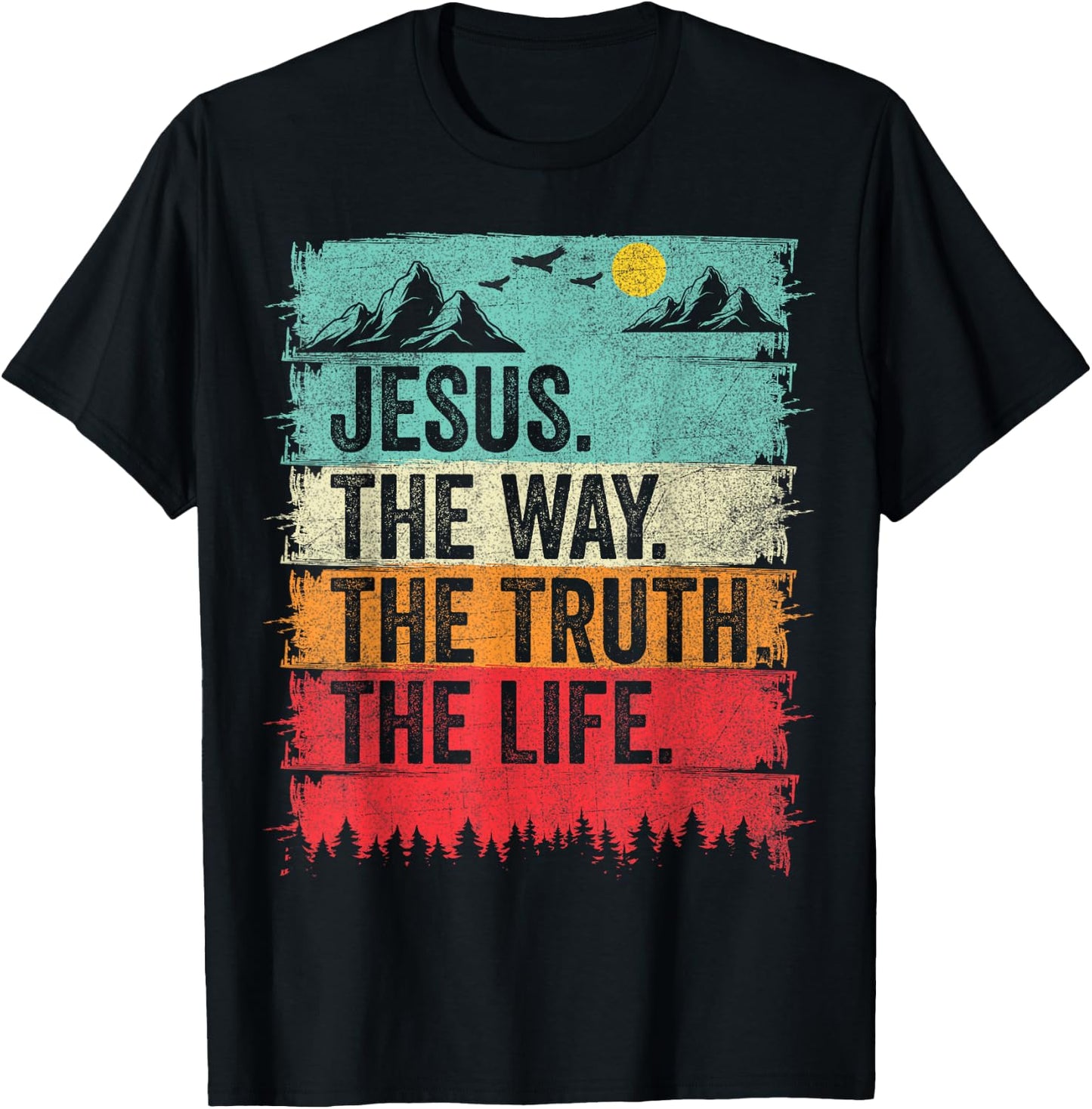 Jesus The Way Truth Life Women Men Kids Christian Worship T-Shirt - T-Shirt | Black