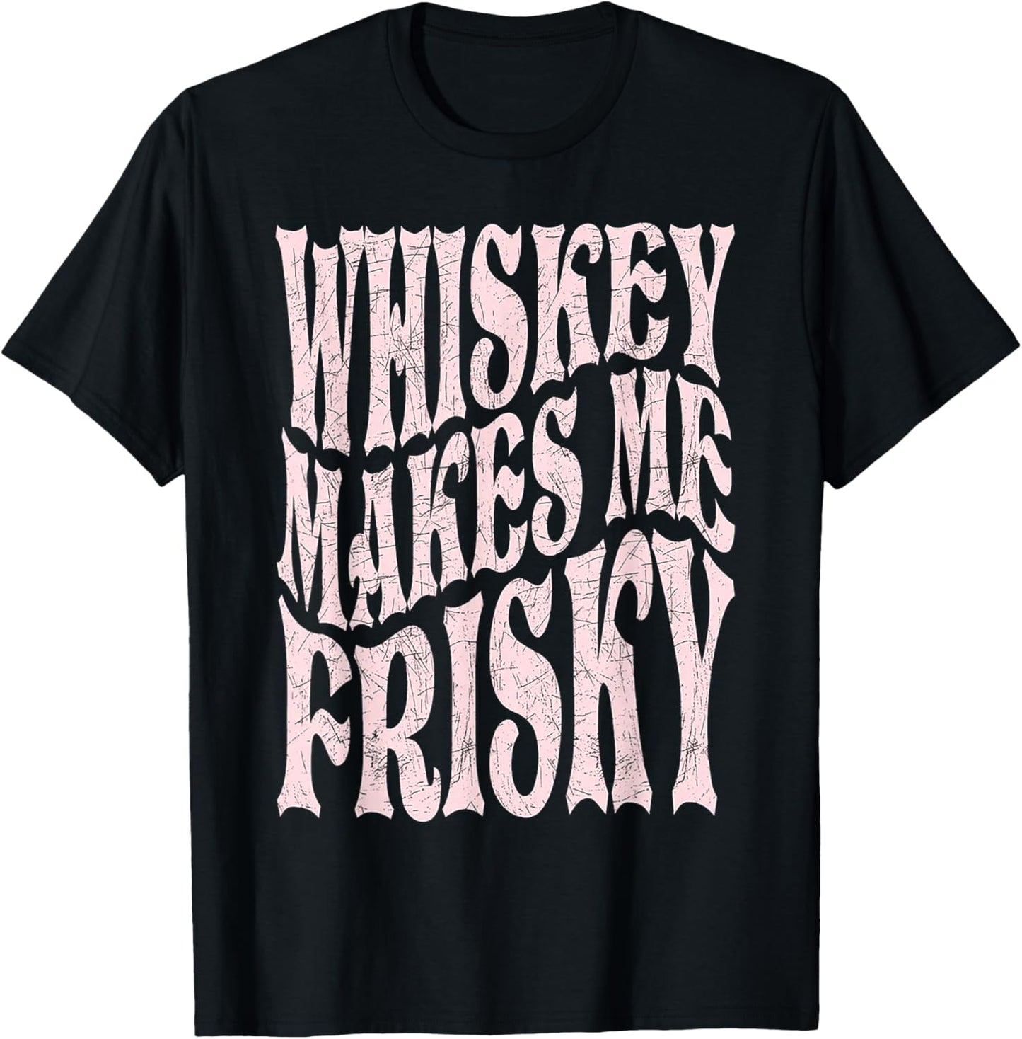 Whiskey Makes Me Frisky T-Shirt - T-Shirt | Black