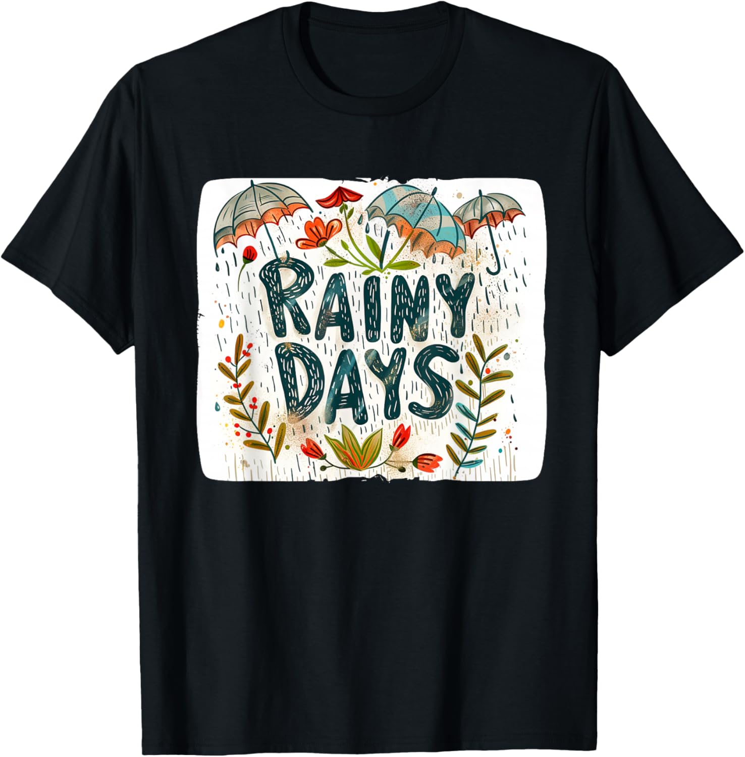 Pretty Rainy Days Quote for a Sweet and Charming Look T-Shirt - T-Shirt | Black