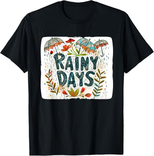 Pretty Rainy Days Quote for a Sweet and Charming Look T-Shirt - T-Shirt | Black