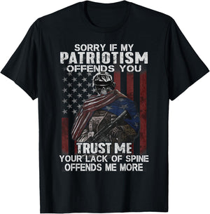 Sorry If My Patriotism Offends You, Veteran Atriotism T-Shirt - T-Shirt | Black